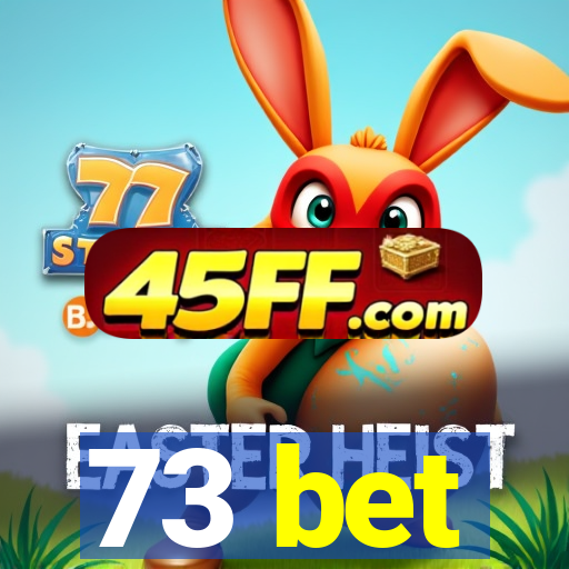 73 bet